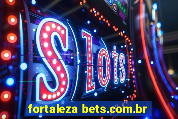 fortaleza bets.com.br